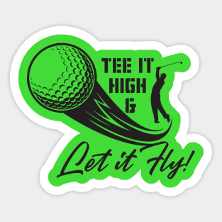 Tee it high and let it fly! Sticker